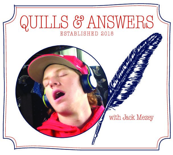 Quills & Answers with Jack Mezey: Spring Edition
